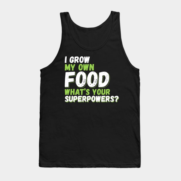 I Grow My Own Food Tank Top by Skylane